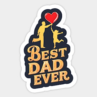 Best Dad Ever | Father's Day | Dad Lover gifts Sticker